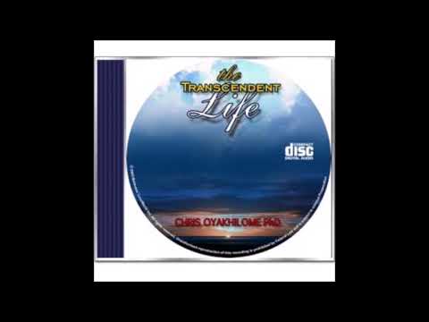 The Transcendent Life Vol  1, Part 1   Pastor Chris