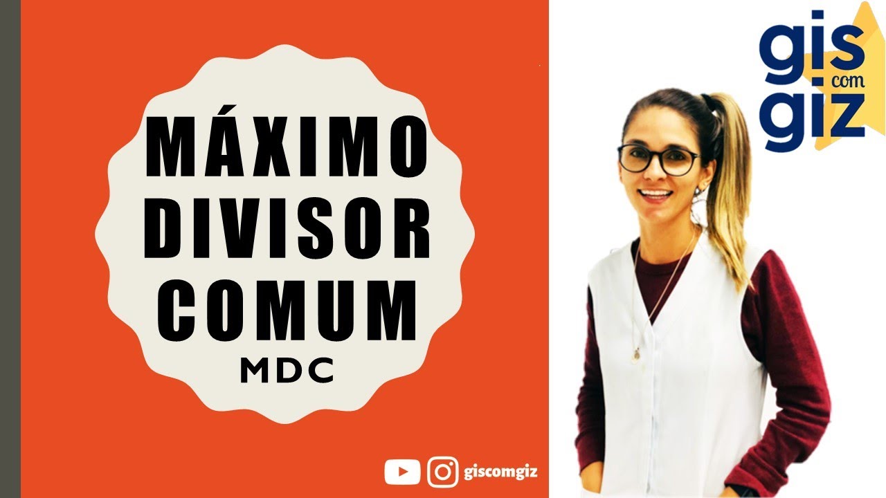 MDC - MÁXIMO DIVISOR COMUM | Processo CONVENCIONAL e Método PRÁTICO | \Prof. Gis/