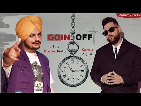 Goin Off x Poison - Karan Aujla x Sidhu Moose Wala | SUNNYXMUSIK | Goin Off x Sidhu Moose Wala