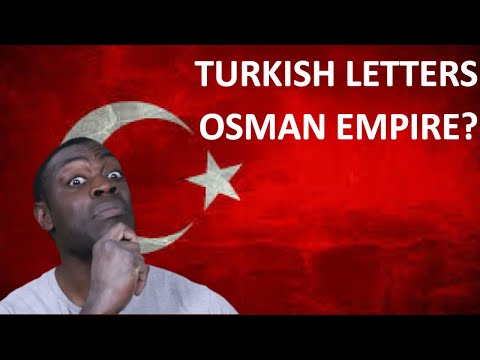 Two Unique Things About Turkey- Turkish Letters and Osman Empire?