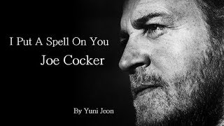 Joe Cocker - I Put A Spell On You