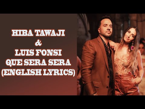 Hiba Tawaji and Luis Fonsi - Que Sera Sera (ENGLISH LYRICS)