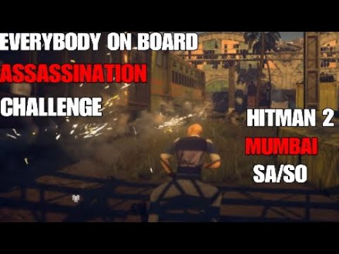 HITMAN 2 Mumbai Master Mode Everybody On Board Assassination Challenge SA/SO