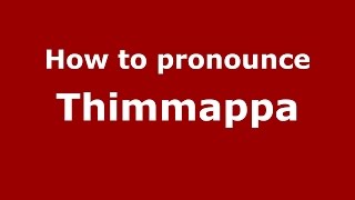 How to pronounce Thimmappa