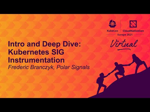 Intro and Deep Dive: Kubernetes SIG Instrumentation - Frederic Branczyk, Polar Signals