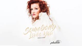 Plumb - Somebody Loves You (Radio Edit) OFFICIAL AUDIO