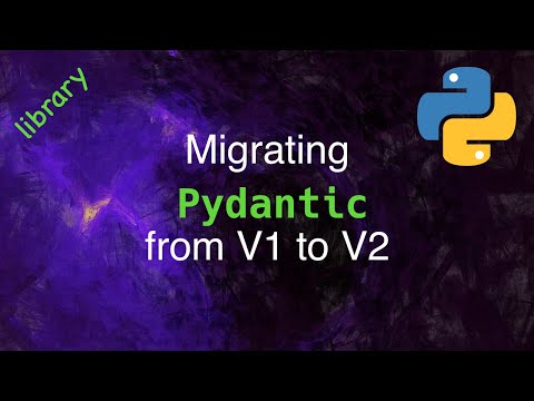 Pydantic: Migrating from V1 to V2