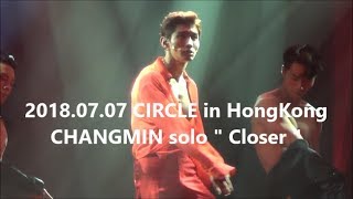 [윤호FANCAM] 香港チャンミン " Closer " TVXQ CHANGMIN 180707