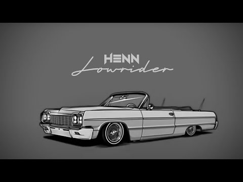 HENN - LOWRIDER (Official Audio)