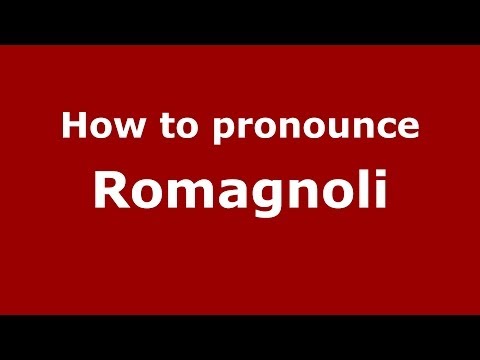 How to pronounce Romagnoli