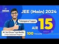 AIR 15  - JEE Main 2024 | M. Sai Divya Teja Reddy | Telangana Topper shares his winning strategy