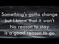Something's Gotta Give (Lyrics) - Camila Cabello Something's Gotta Give (Lyrics) - Camila Cabello