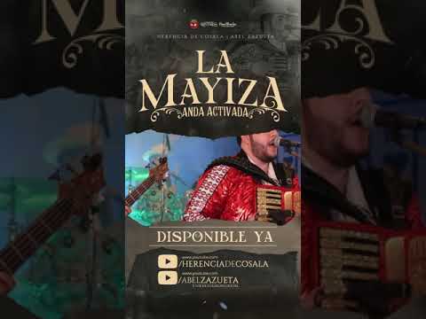 La Mayiza anda Activada.-Herencia de Cosala.