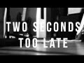 Welshly Arms - Two Seconds Too Late [Official ...