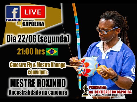76ª LIVE NA IDENTIDADE DO CAPOEIRA - MESTRE ROXINHO