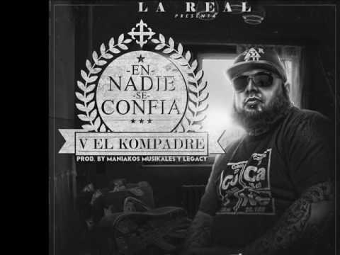 V El Kompadre - En Nadie Se CONFIA