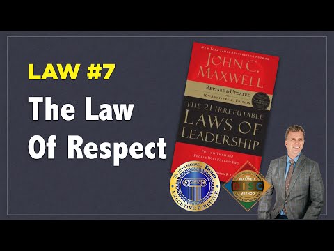 21 Irrefutable Laws of Leadership - 07 Law of Respect