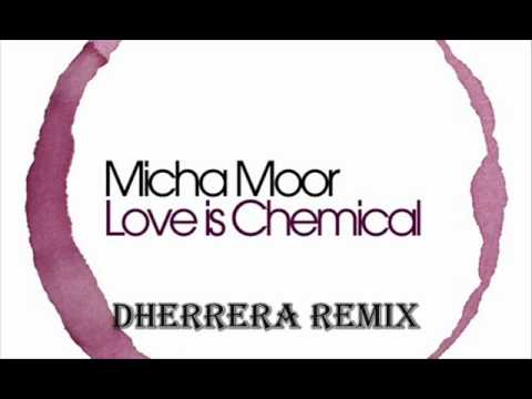 Micha Moor - Love Is Chemical ( DHerrera Remix )