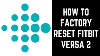 How to Factory Reset Fitbit Versa 2