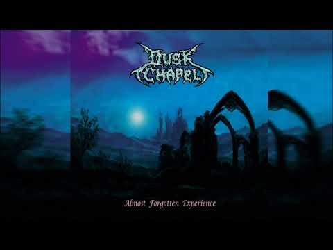 Dusk Chapel | ALMOST FORGOTTEN EXPERIENCE | Full Album (2005)