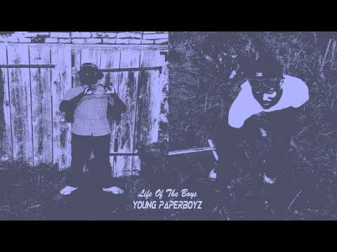 Young Paperboyz - Life Of The Boys