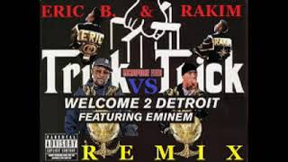 TRICK TRICK EMINEM vs ERIC B RAKIM WELCOME TO DETROIT MICROPHONE FIEND REMIX