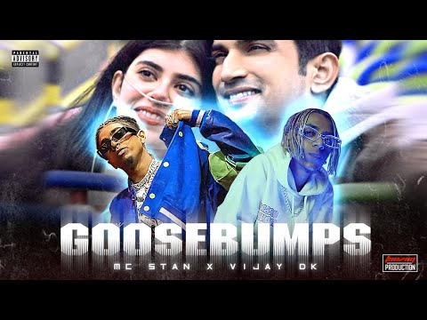 Mc Stan X Vijay Dk - “GOOSEBUMPS” | Prod.Tanzim Kazi