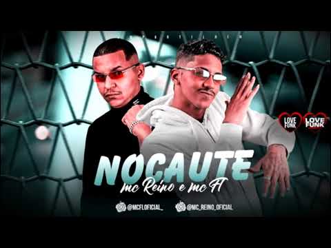 MC REINO E MC FL - NOCAUTE - REINO NA BASE - MUSICA NOVA