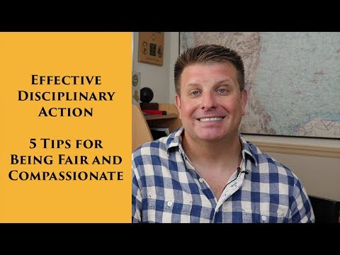 Effective Disciplinary Action - 5 Tips for Being Fair and Compassionate