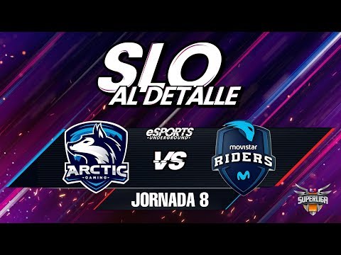 SLO al Detalle Jornada 8 | ARCTIC GAMING VS MOVISTAR RIDERS | eSports Underground
