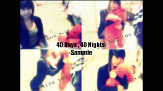 40 days 40 nights - sammie r&amp;b