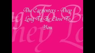 The Carpenters - (They Long To Be) Close To You Lyrics