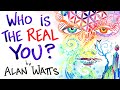 The False Idea of Who You Are - Alan Watts