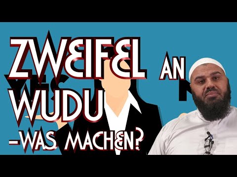 Ahmad Abul baraa - ZWEIFEL AN WUDU   WAS MACHEN？