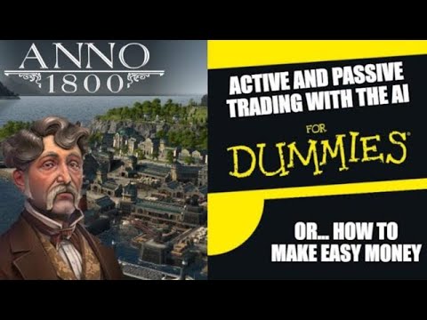 EASY MONEY Making with Passive Trade for Beginners - Anno 1800
