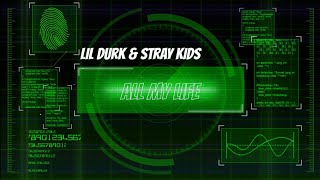 Lil Durk & Stray Kids - All My Life ( Lyrics )