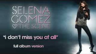 Selena Gomez - I Don&#39;T Miss You At All
