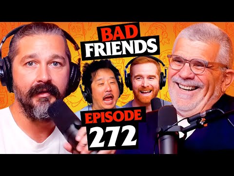 A Penguin, A Nun, and an Ostrich w/ Shia Labeouf and David Mamet | Ep 272 | Bad Friends