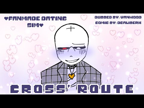 Cross' Route //Fanmade Dating Sim//AU Sanses Comic Dub