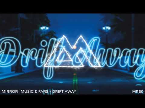 Mirror_Music & FARS - Drift Away