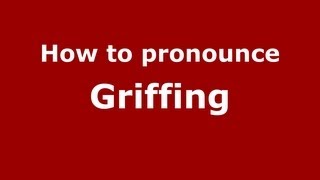 How to pronounce Griffing