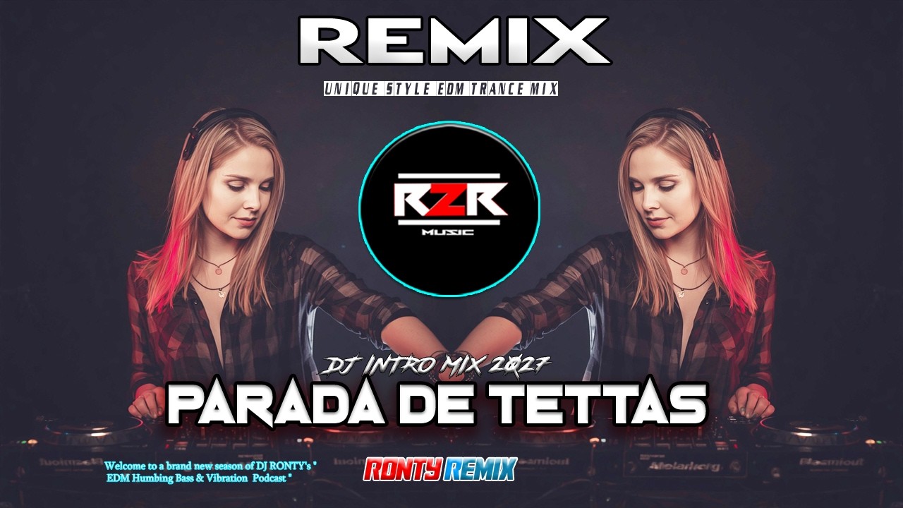PARADA DE TETTAS REMIX | UNIQUE STYLE TRANCE MIX | DJ INTRO SONG 2026 | DJ R2R MUSIC
