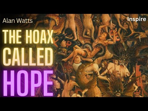 Alan Watts – The Hoax Called Hope (Shots of Wisdom 14)