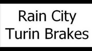 Rain city - Turin Brakes 