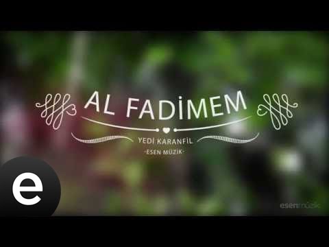 Al Fadimem - Yedi Karanfil (Seven Cloves) - Official Audio  #esenmüzik