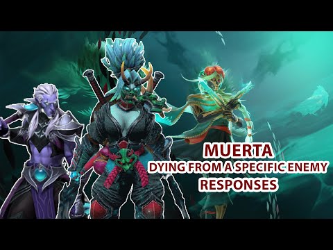 MUERTA DOTA 2 Dying from a specific enemy Responses