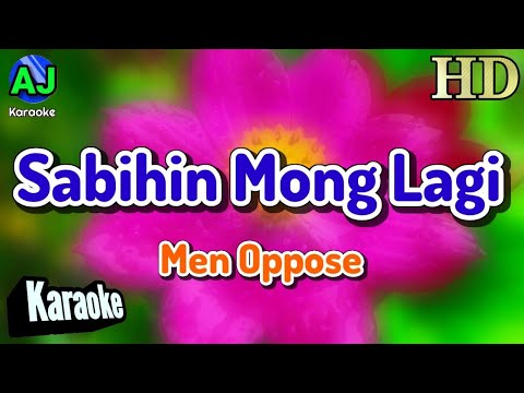 SABIHIN MONG LAGI - Men Oppose | KARAOKE HD
