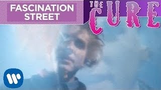 The Cure - Fascination Street (Official Video)