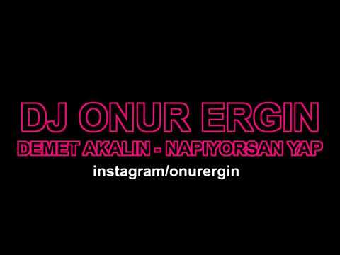 DJ Onur Ergin ft.Demet Akalin - Napiyorsan Yap(Remix)