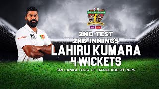 Lahiru Kumara's 4 Wickets Against Bangladesh  | 2nd Test | 2nd Innings